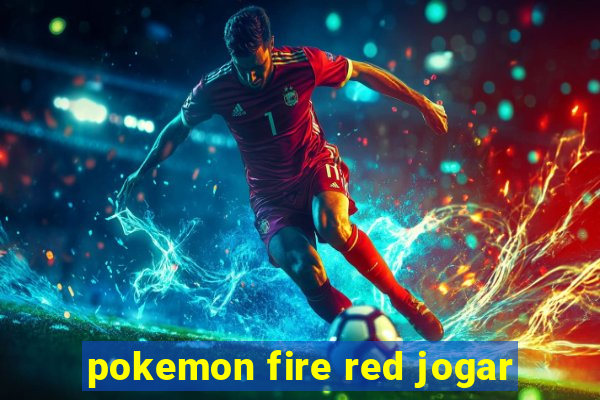 pokemon fire red jogar